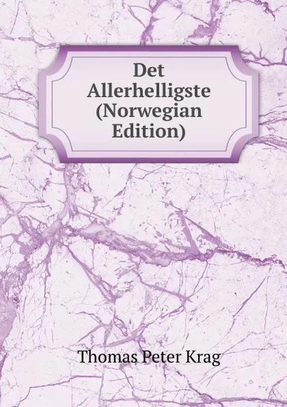 Обложка книги Det Allerhelligste (Norwegian Edition), Thomas Peter Krag