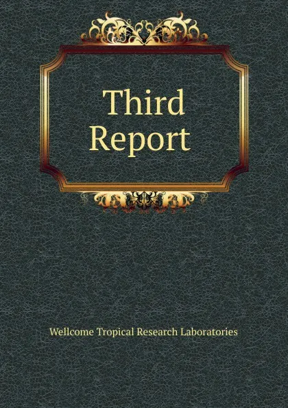 Обложка книги Third Report ., Wellcome Tropical Research Laboratories