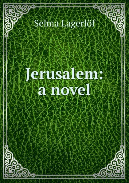 Обложка книги Jerusalem: a novel, Lagerlöf Selma