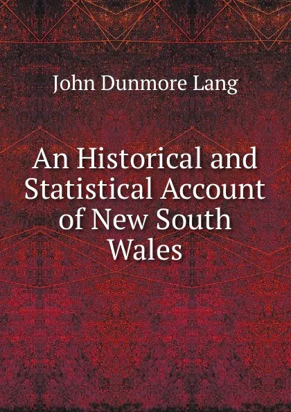 Обложка книги An Historical and Statistical Account of New South Wales, John Dunmore Lang