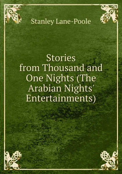 Обложка книги Stories from Thousand and One Nights (The Arabian Nights. Entertainments), Stanley Lane-Poole