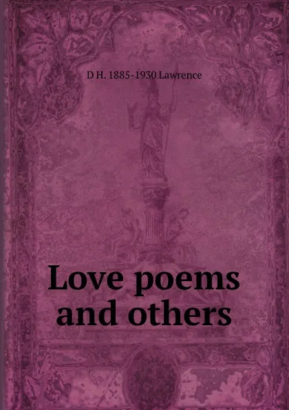 Обложка книги Love poems and others, D H. 1885-1930 Lawrence