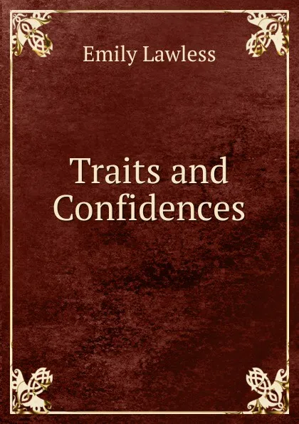 Обложка книги Traits and Confidences, Emily Lawless