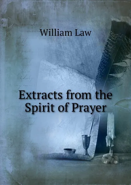 Обложка книги Extracts from the Spirit of Prayer, William Law