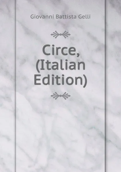 Обложка книги Circe, (Italian Edition), Giovanni Battista Gelli