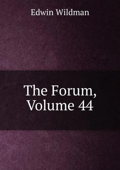 Обложка книги The Forum, Volume 44, Edwin Wildman