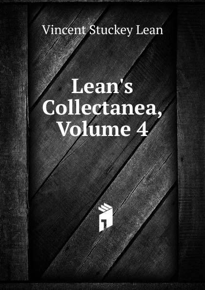Обложка книги Lean.s Collectanea, Volume 4, Vincent Stuckey Lean