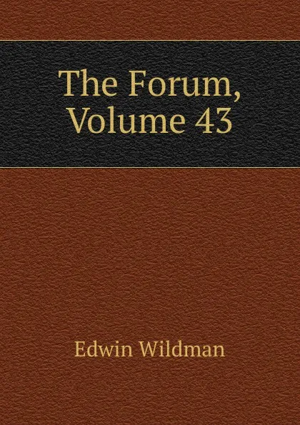 Обложка книги The Forum, Volume 43, Edwin Wildman