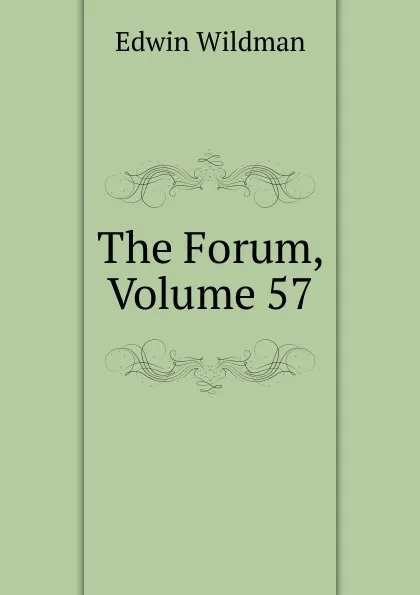 Обложка книги The Forum, Volume 57, Edwin Wildman