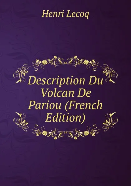 Обложка книги Description Du Volcan De Pariou (French Edition), Henri Lecoq