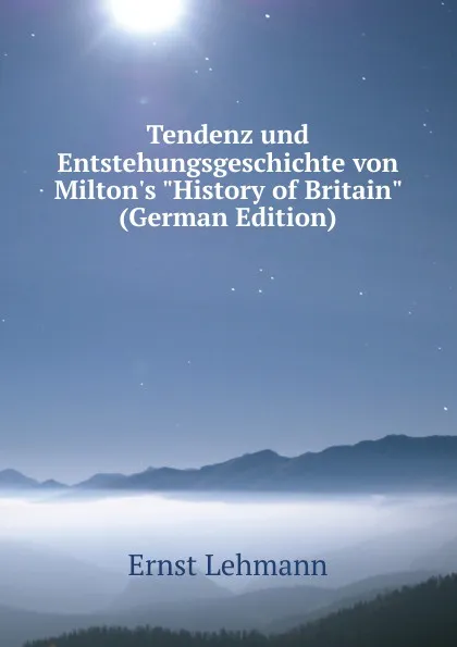 Обложка книги Tendenz und Entstehungsgeschichte von Milton.s 