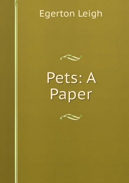 Обложка книги Pets: A Paper, Egerton Leigh