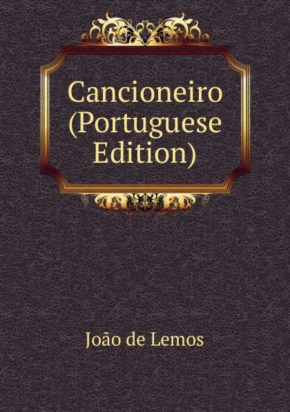 Обложка книги Cancioneiro (Portuguese Edition), Joao de Lemos