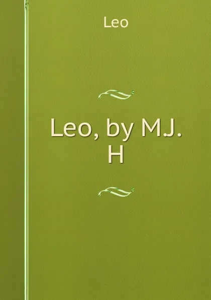 Обложка книги Leo, by M.J.H., Leo