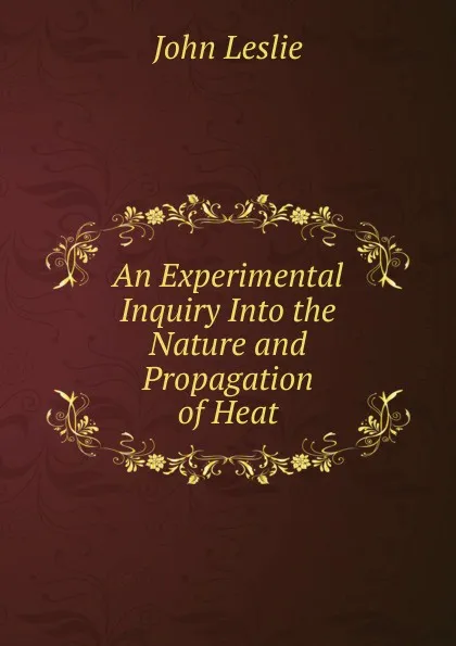 Обложка книги An Experimental Inquiry Into the Nature and Propagation of Heat, John Leslie