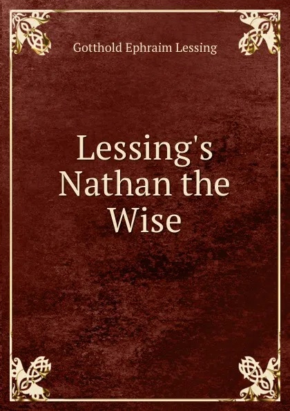 Обложка книги Lessing.s Nathan the Wise, G.E. Lessing