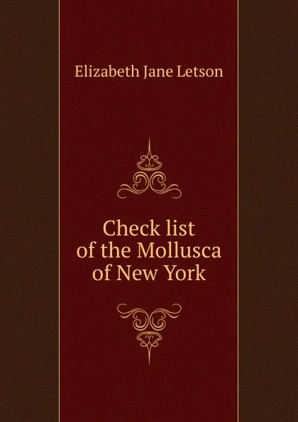 Обложка книги Check list of the Mollusca of New York, Elizabeth Jane Letson