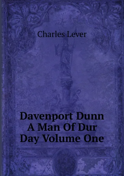 Обложка книги Davenport Dunn A Man Of Dur Day Volume One, Charles Lever