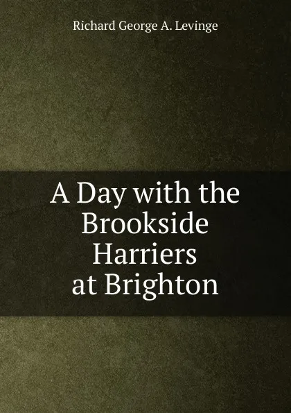 Обложка книги A Day with the Brookside Harriers at Brighton, Richard George A. Levinge