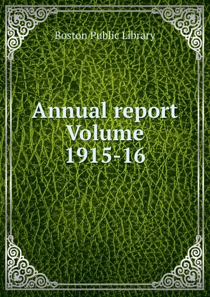 Обложка книги Annual report Volume 1915-16, Boston Public Library