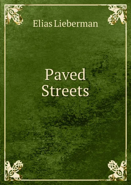 Обложка книги Paved Streets, Elias Lieberman