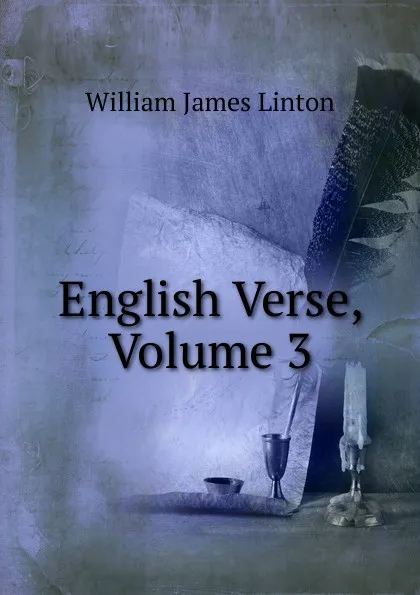 Обложка книги English Verse, Volume 3, William James Linton