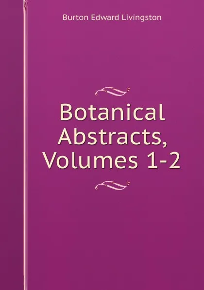 Обложка книги Botanical Abstracts, Volumes 1-2, Burton Edward Livingston