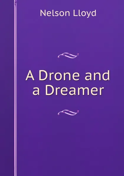 Обложка книги A Drone and a Dreamer, Nelson Lloyd