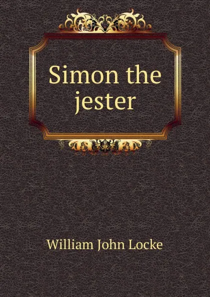 Обложка книги Simon the jester, Locke William John