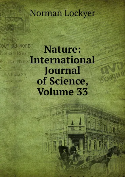 Обложка книги Nature: International Journal of Science, Volume 33, Norman Lockyer