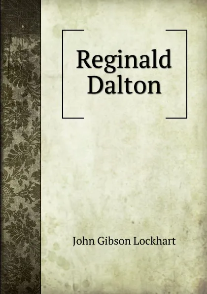 Обложка книги Reginald Dalton, J. G. Lockhart