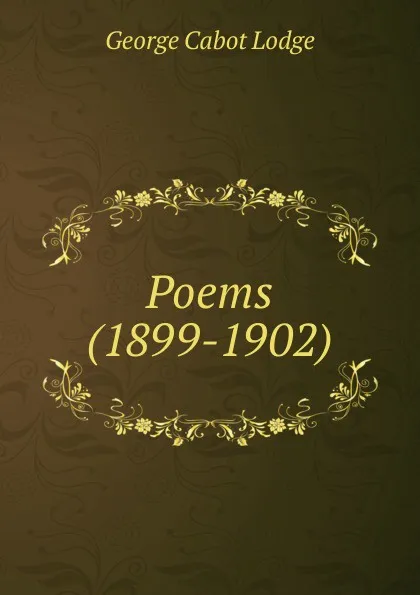 Обложка книги Poems (1899-1902), George Cabot Lodge