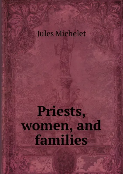 Обложка книги Priests, women, and families, Jules