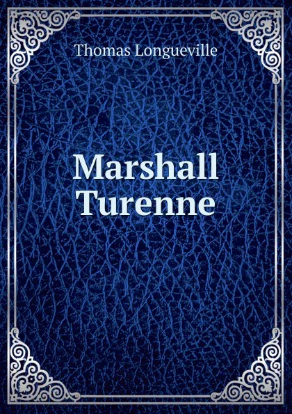 Обложка книги Marshall Turenne, Thomas Longueville