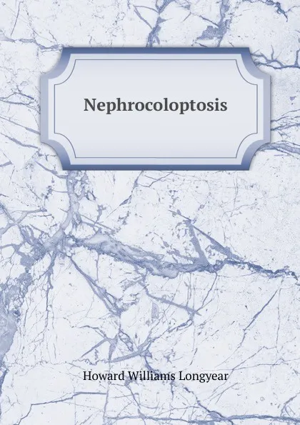 Обложка книги Nephrocoloptosis, Howard Williams Longyear