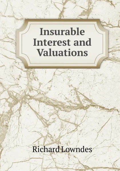 Обложка книги Insurable Interest and Valuations, Richard Lowndes