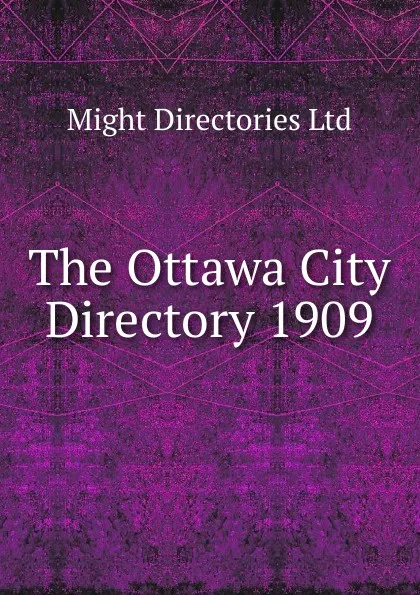 Обложка книги The Ottawa City Directory 1909, Might Directories Ltd