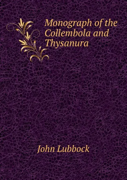 Обложка книги Monograph of the Collembola and Thysanura, John Lubbock