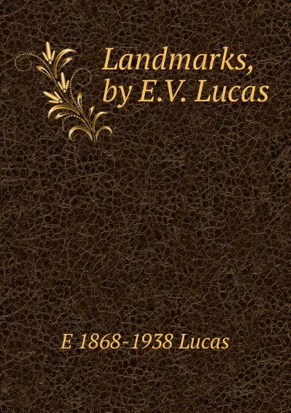 Обложка книги Landmarks, by E.V. Lucas, E. V. Lucas