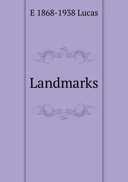 Обложка книги Landmarks, E. V. Lucas