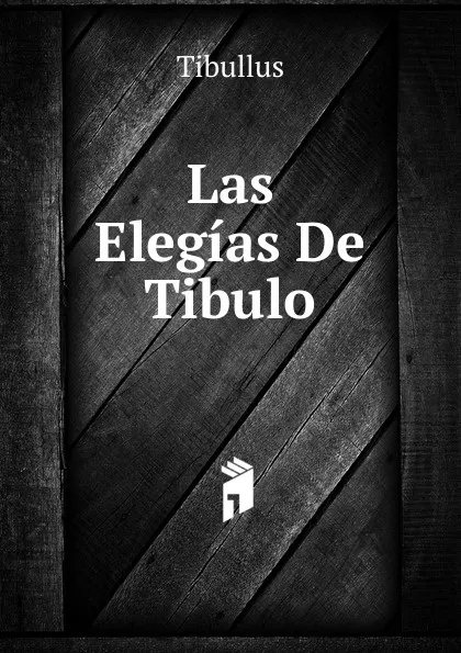 Обложка книги Las Elegias De Tibulo, Tibullus