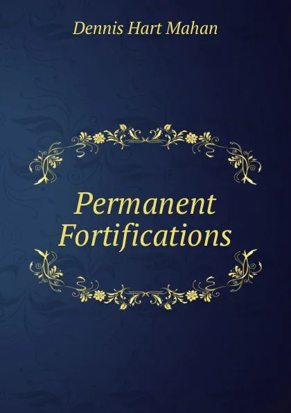 Обложка книги Permanent Fortifications, Dennis Hart Mahan