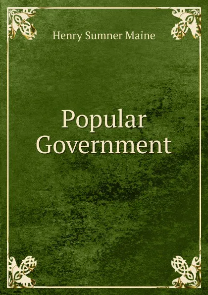 Обложка книги Popular Government, Maine Henry Sumner