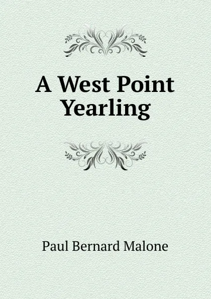 Обложка книги A West Point Yearling, Paul Bernard Malone