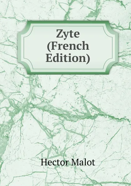 Обложка книги Zyte (French Edition), Hector Malot