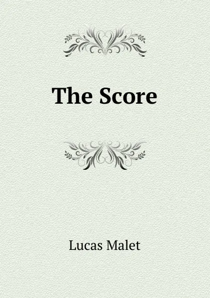 Обложка книги The Score, Lucas Malet