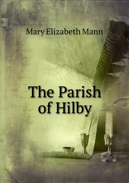 Обложка книги The Parish of Hilby, Mary Elizabeth Mann