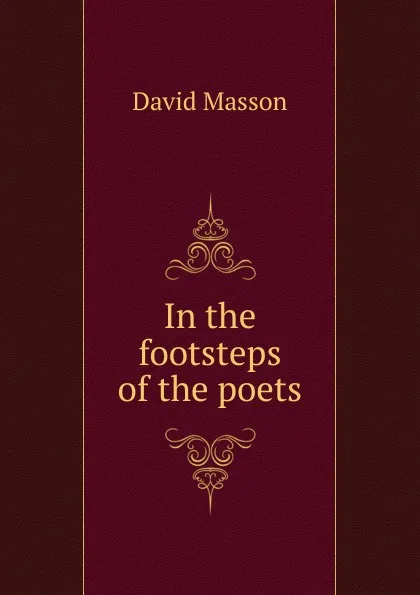 Обложка книги In the footsteps of the poets, Masson David