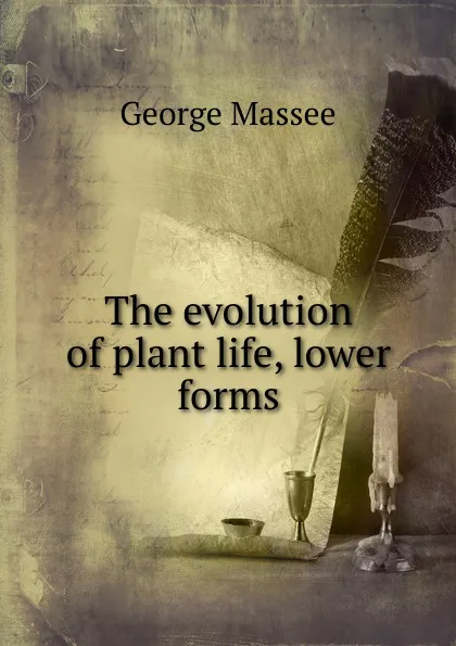 Обложка книги The evolution of plant life, lower forms, George Massee