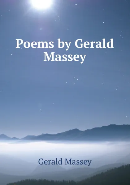 Обложка книги Poems by Gerald Massey, Gerald Massey